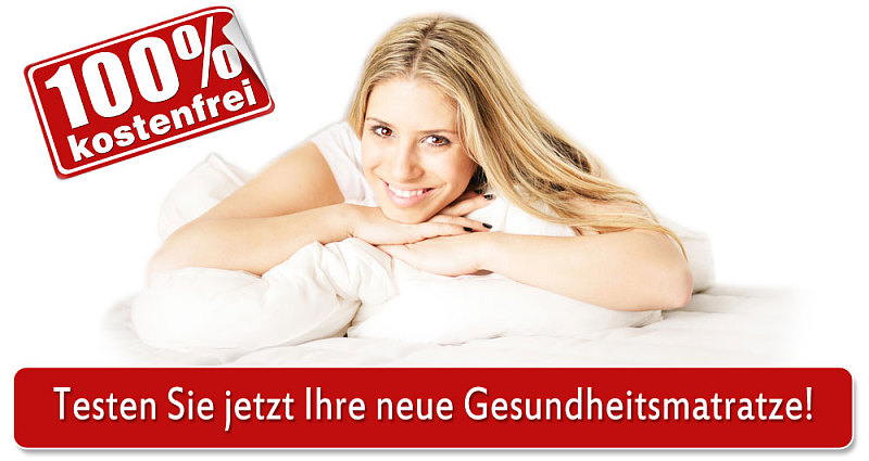 Testen Sie jetzt Ihre neue Gesundheitsmatratze – 100 % kostenfrei